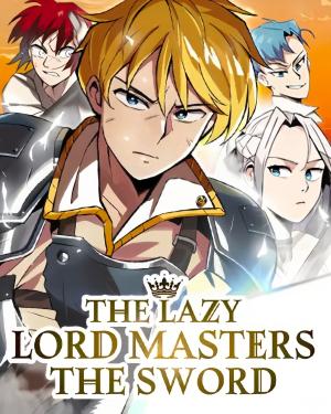 The Lazy LordMasters the Sword